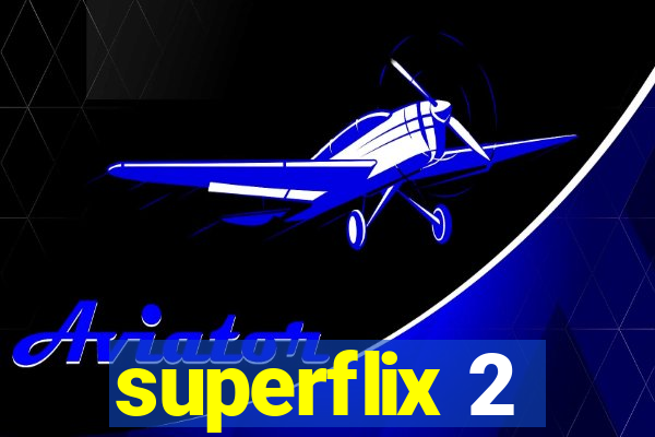 superflix 2